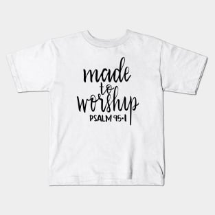 Made to worship handlettered Christian psalm tshirt Kids T-Shirt